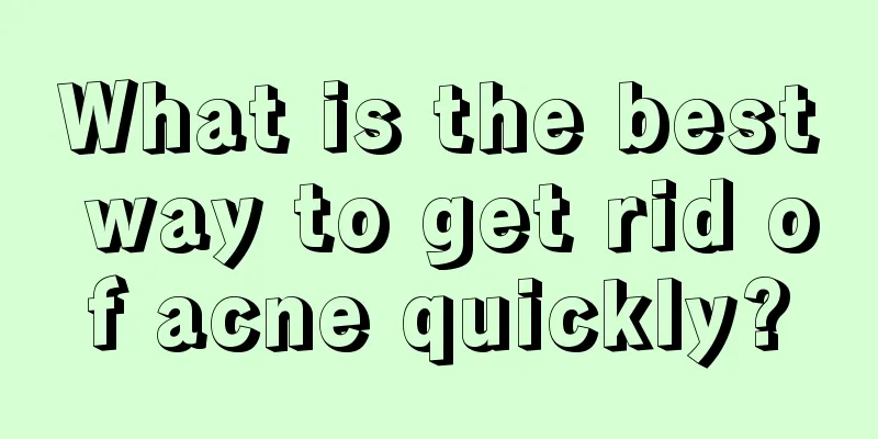 What is the best way to get rid of acne quickly?