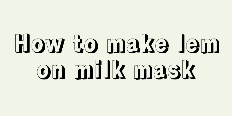 How to make lemon milk mask