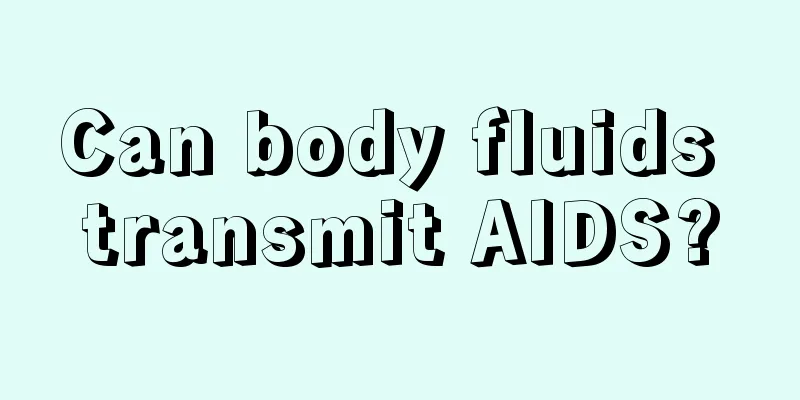 Can body fluids transmit AIDS?