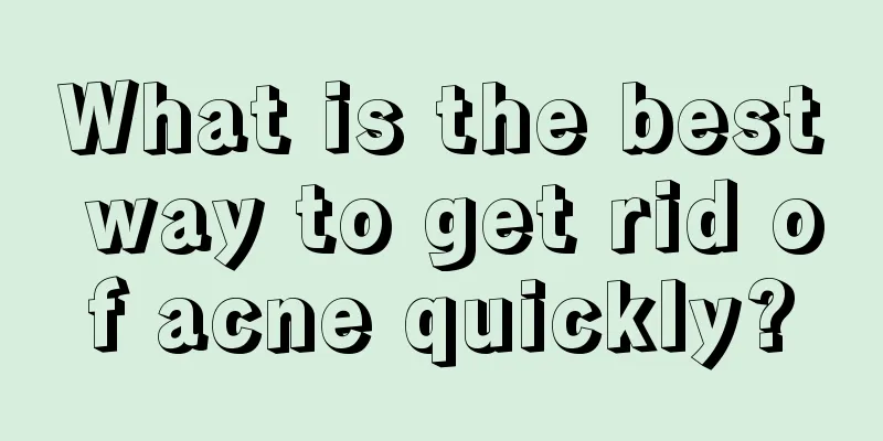 What is the best way to get rid of acne quickly?