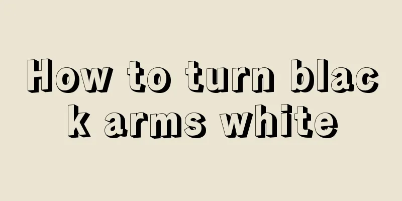 How to turn black arms white