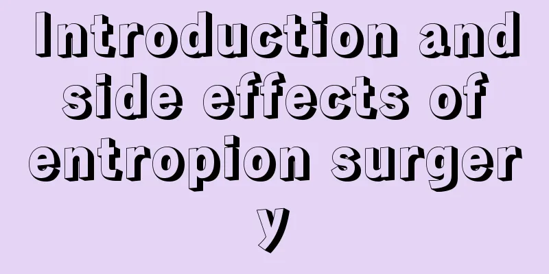 Introduction and side effects of entropion surgery