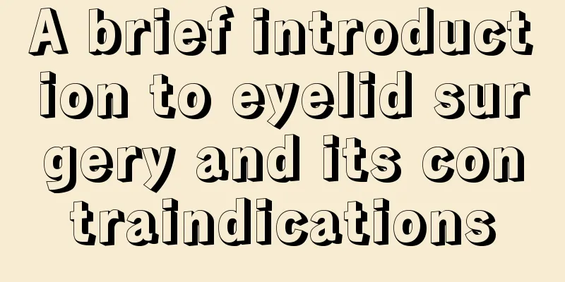 A brief introduction to eyelid surgery and its contraindications