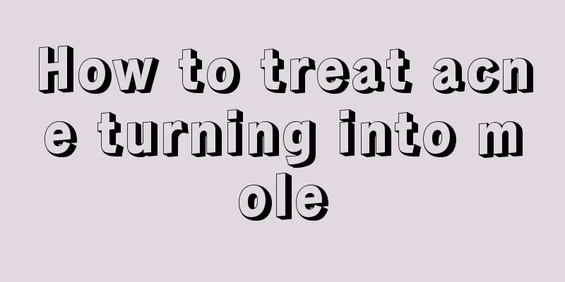 How to treat acne turning into mole