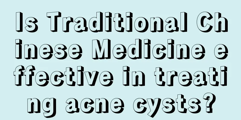 Is Traditional Chinese Medicine effective in treating acne cysts?