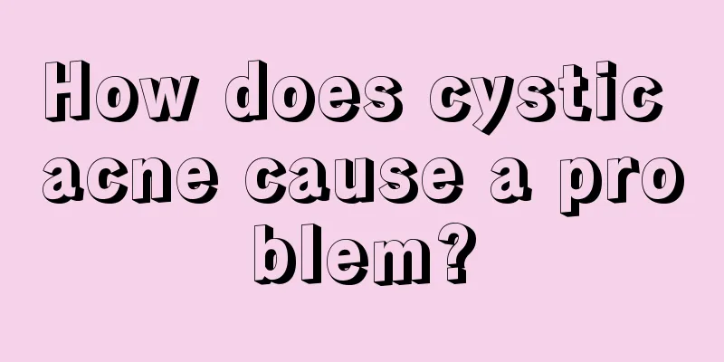 How does cystic acne cause a problem?