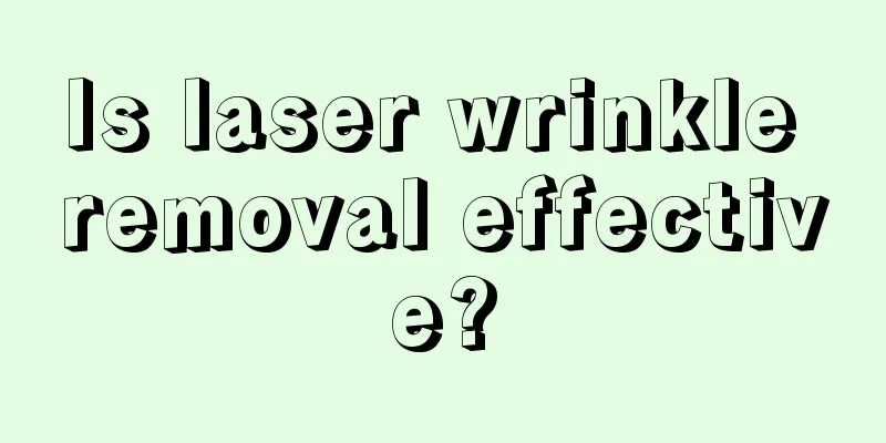 Is laser wrinkle removal effective?