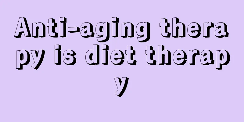 Anti-aging therapy is diet therapy