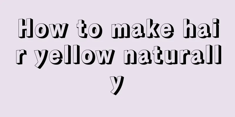 How to make hair yellow naturally