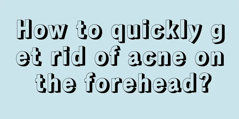 How to quickly get rid of acne on the forehead?