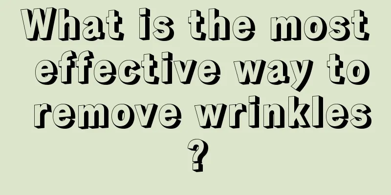 What is the most effective way to remove wrinkles?