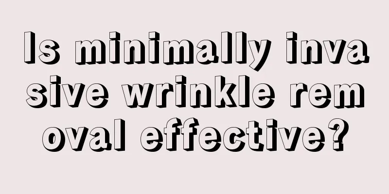 Is minimally invasive wrinkle removal effective?