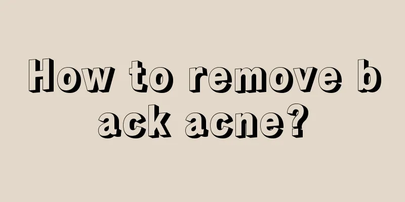 How to remove back acne?