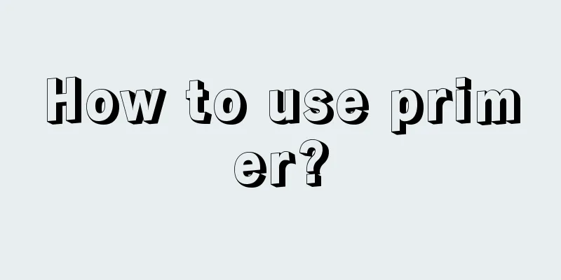 How to use primer?