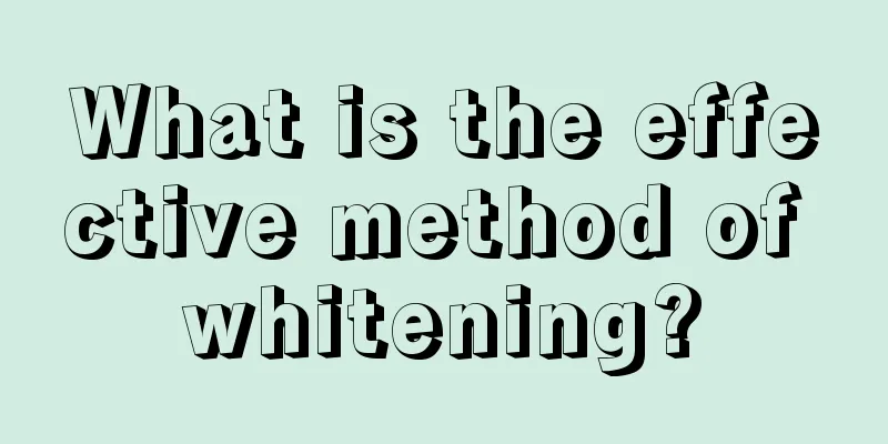 What is the effective method of whitening?