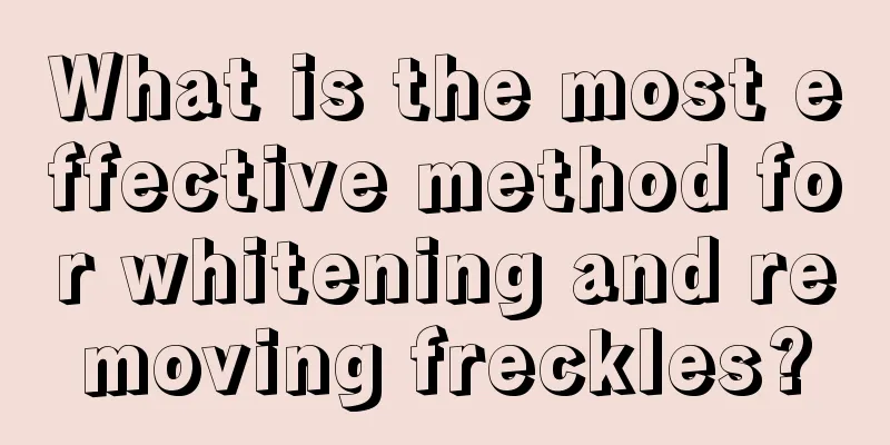 What is the most effective method for whitening and removing freckles?