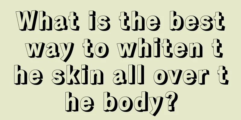 What is the best way to whiten the skin all over the body?