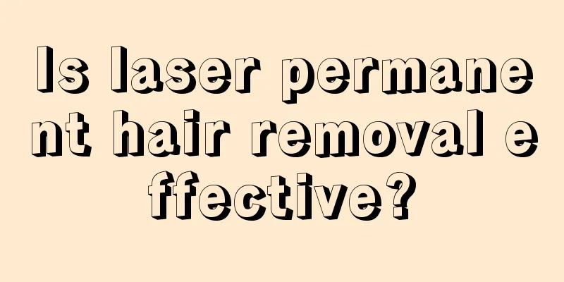 Is laser permanent hair removal effective?