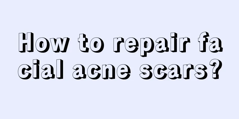 How to repair facial acne scars?