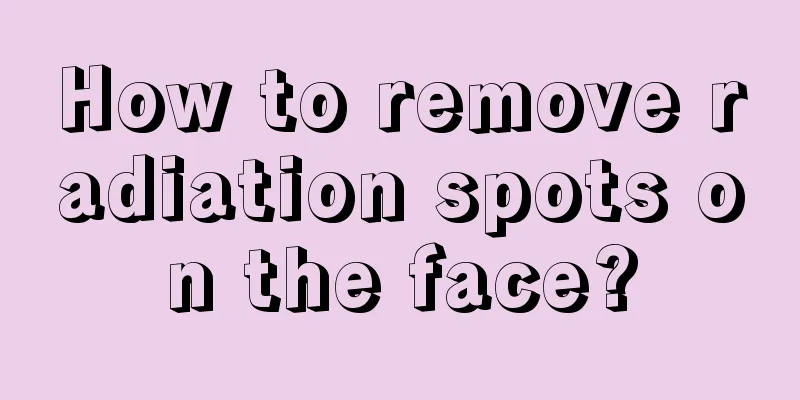 How to remove radiation spots on the face?