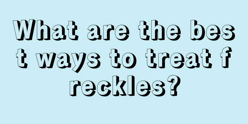 What are the best ways to treat freckles?