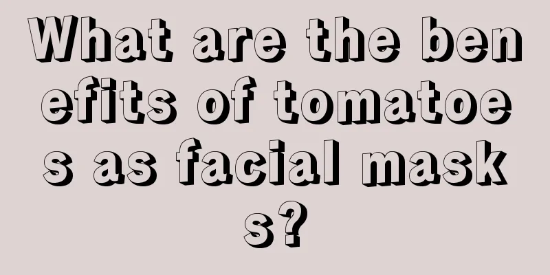 What are the benefits of tomatoes as facial masks?