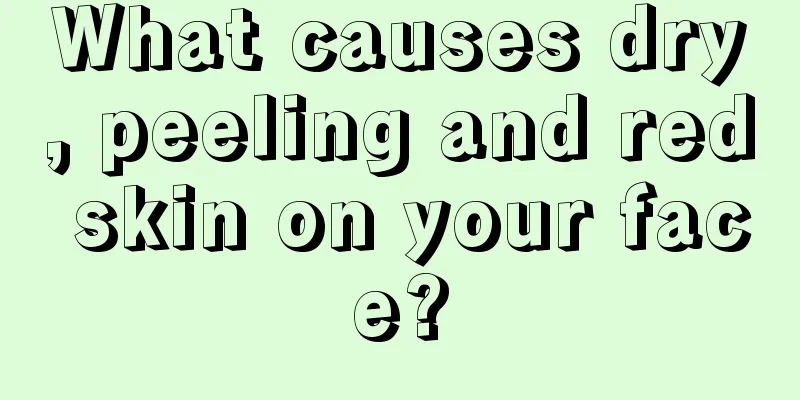 What causes dry, peeling and red skin on your face?