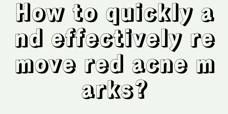 How to quickly and effectively remove red acne marks?