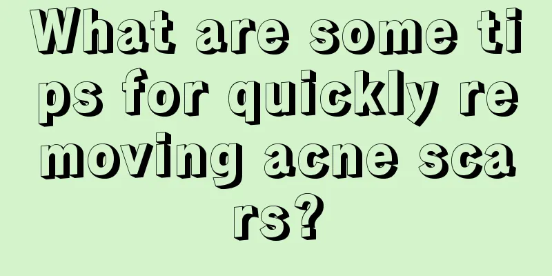 What are some tips for quickly removing acne scars?