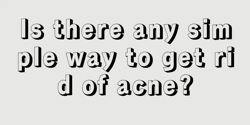 Is there any simple way to get rid of acne?