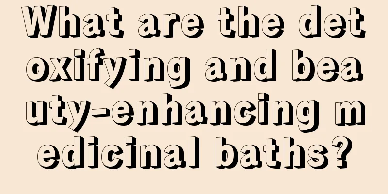 What are the detoxifying and beauty-enhancing medicinal baths?