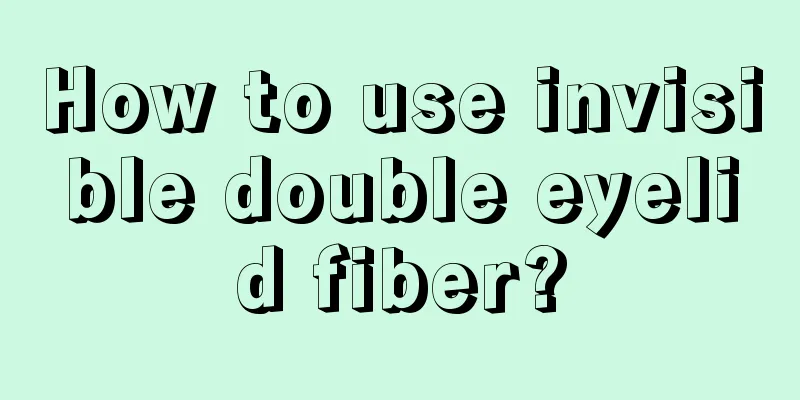 How to use invisible double eyelid fiber?