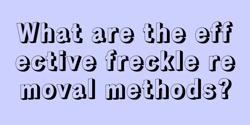 What are the effective freckle removal methods?