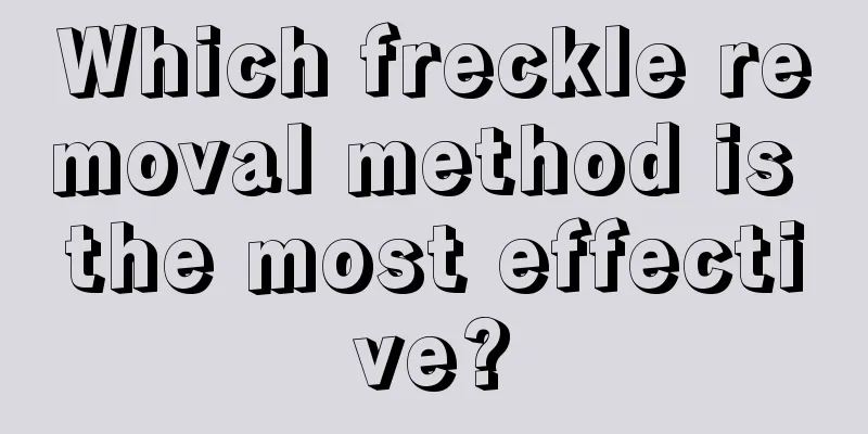 Which freckle removal method is the most effective?