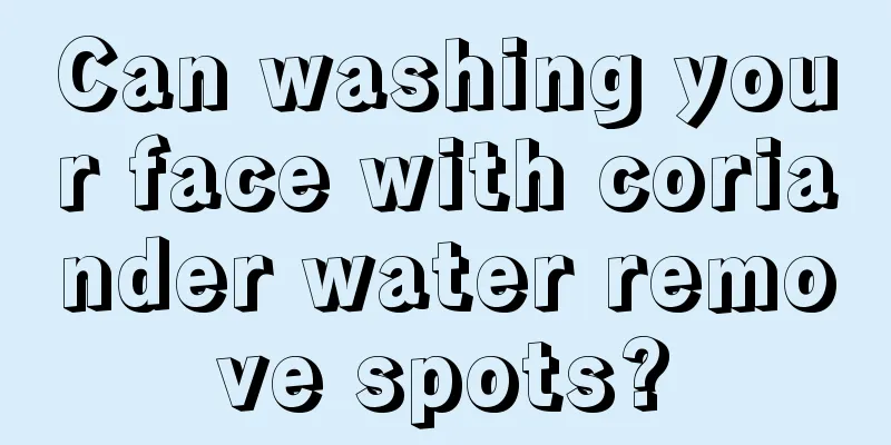 Can washing your face with coriander water remove spots?