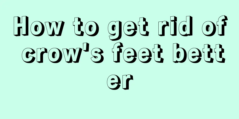 How to get rid of crow's feet better