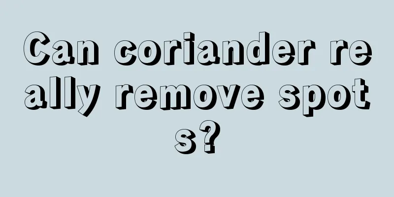 Can coriander really remove spots?