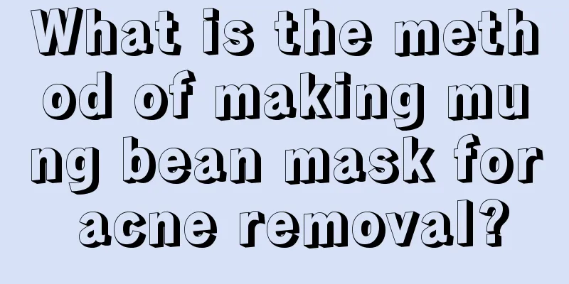 What is the method of making mung bean mask for acne removal?