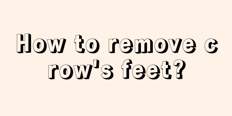 How to remove crow's feet?