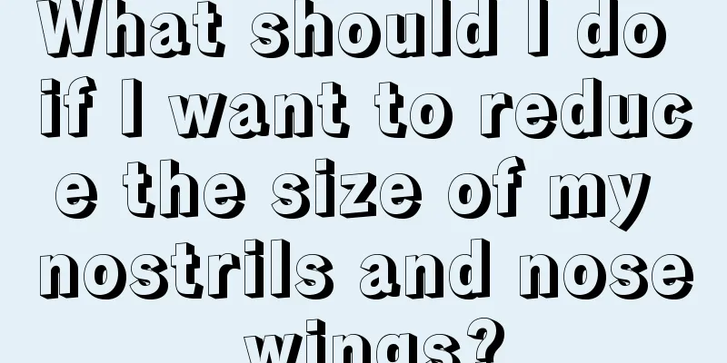 What should I do if I want to reduce the size of my nostrils and nose wings?