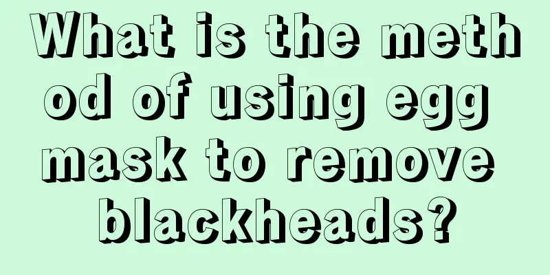 What is the method of using egg mask to remove blackheads?