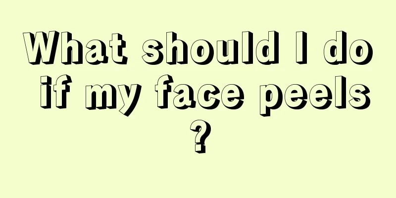 What should I do if my face peels?