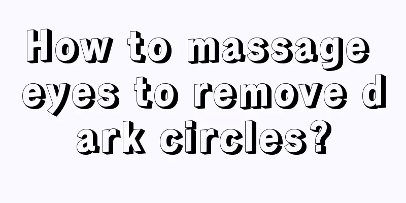 How to massage eyes to remove dark circles?