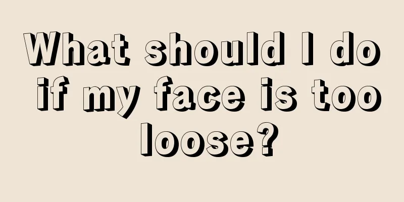 What should I do if my face is too loose?