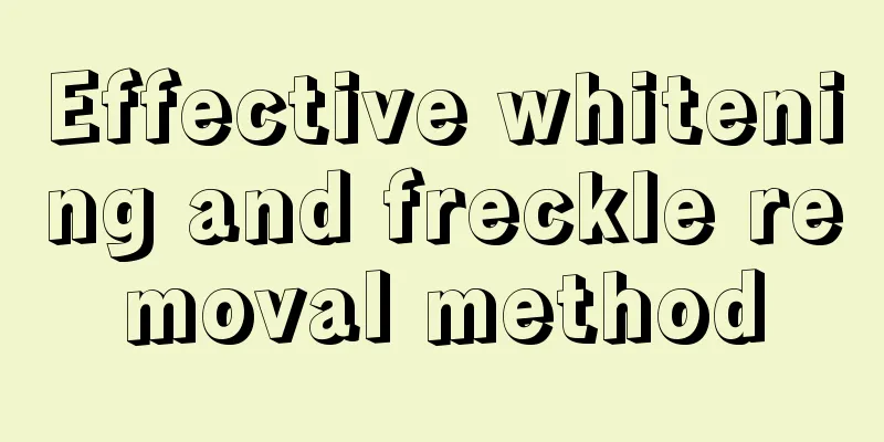 Effective whitening and freckle removal method