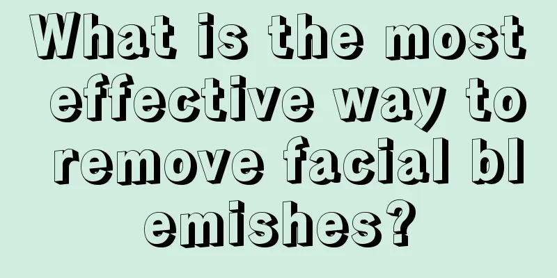 What is the most effective way to remove facial blemishes?