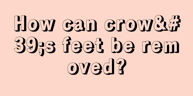 How can crow's feet be removed?