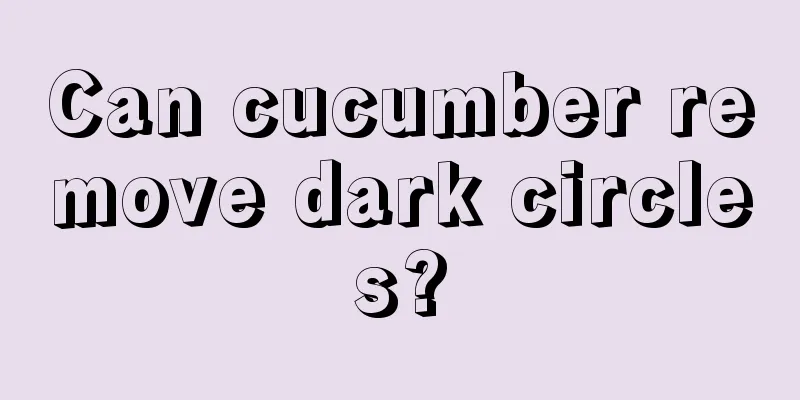 Can cucumber remove dark circles?