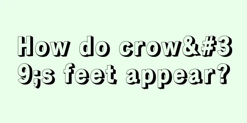 How do crow's feet appear?