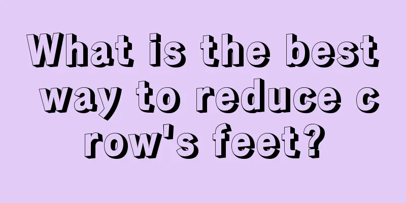 What is the best way to reduce crow's feet?